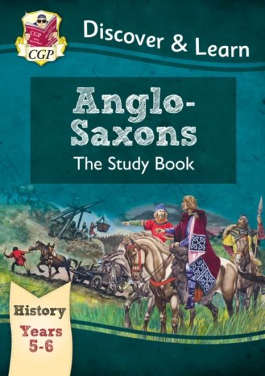 KS2 History DiscoverLearn: Anglo-Saxons Study Book (Years 56)