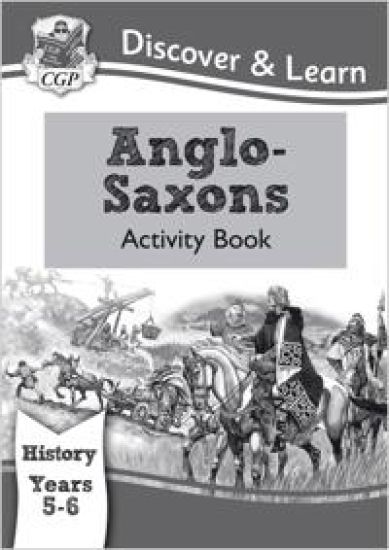 KS2 History DiscoverLearn: Anglo-Saxons Activity Book (Years 56)