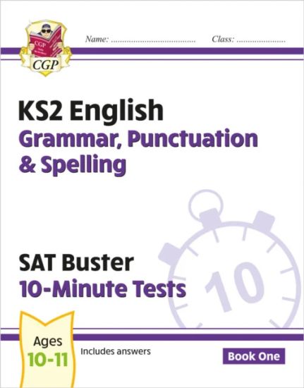 KS2 English SAT Buster 10-Minute Tests: Grammar, PunctuationSpelling - Book 1 (for 2025)