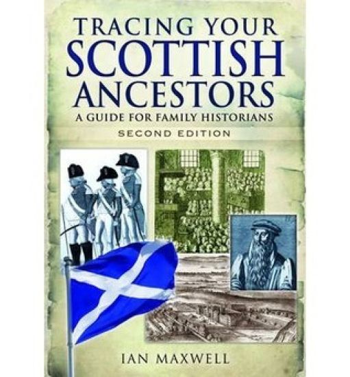 Tracing Your Scottish Ancestors: A Guide for Family Historians