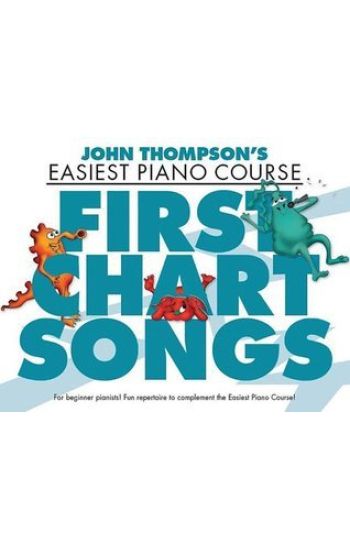 John Thompson's Piano Course First Chart Songs