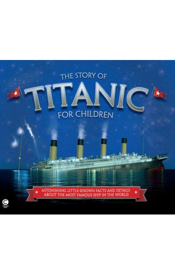 The Story of the Titanic for Children