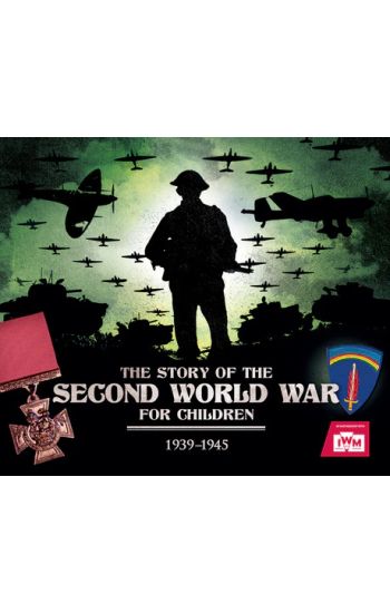 The Story of the Second World War For Children