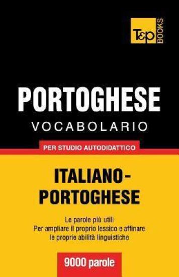 Vocabolario Italiano-Portoghese per studio autodidattico - 9000 parole