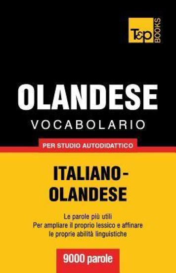 Vocabolario Italiano-Olandese per studio autodidattico - 9000 parole