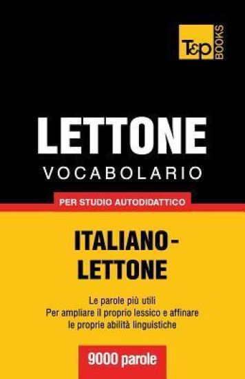 Vocabolario Italiano-Lettone per studio autodidattico - 9000 parole