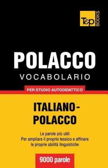 Vocabolario Italiano-Polacco per studio autodidattico - 9000 parole
