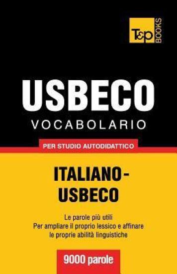 Vocabolario Italiano-Usbeco per studio autodidattico - 9000 parole