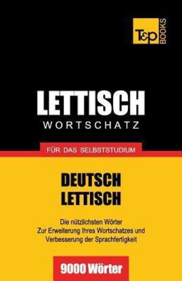 Lettischer Wortschatz für das Selbststudium - 9000 Wörter