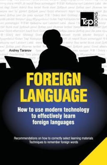 Foreign language - How to use modern technology to effectively learn foreign languages