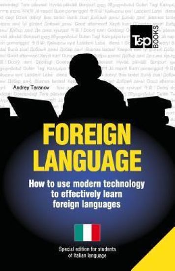 Foreign language - How to use modern technology to effectively learn foreign languages: Special edition - Italian