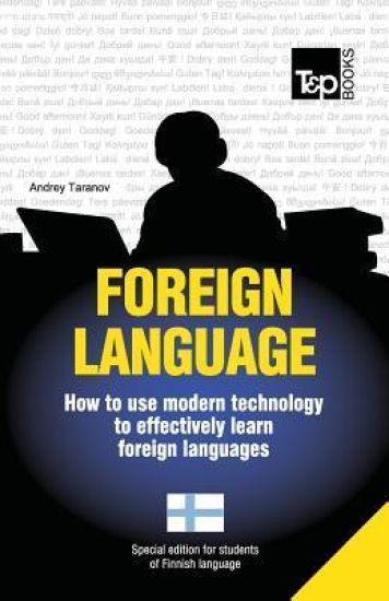 Foreign language - How to use modern technology to effectively learn foreign languages: Special edition - Finnish