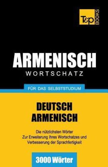 Armenischer Wortschatz für das Selbststudium - 3000 Wörter