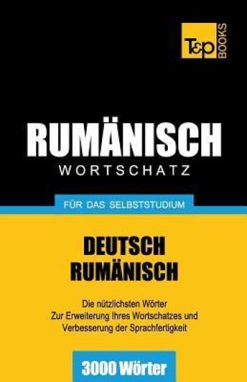 Rumänischer Wortschatz für das Selbststudium - 3000 Wörter
