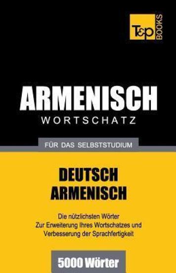 Armenischer Wortschatz für das Selbststudium - 5000 Wörter