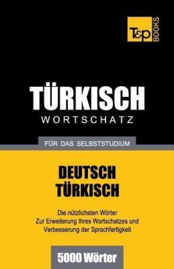 Türkischer Wortschatz für das Selbststudium - 5000 Wörter