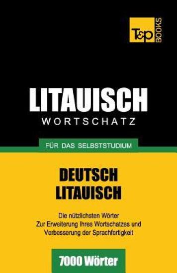Litauischer Wortschatz für das Selbststudium - 7000 Wörter