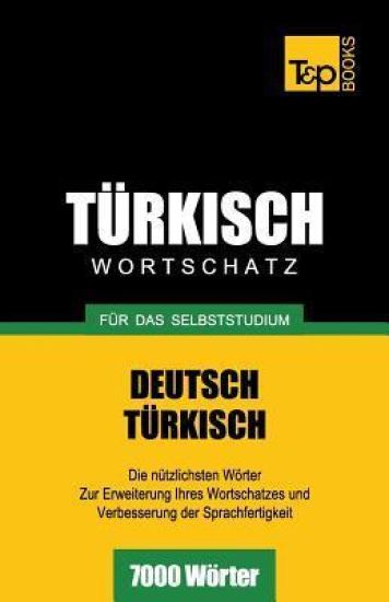 Türkischer Wortschatz für das Selbststudium - 7000 Wörter