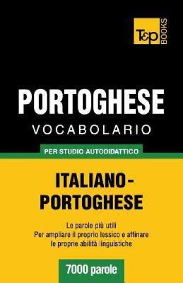Vocabolario Italiano-Portoghese per studio autodidattico - 7000 parole
