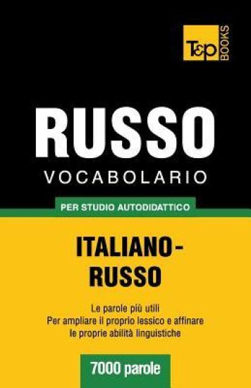 Vocabolario Italiano-Russo per studio autodidattico - 7000 parole