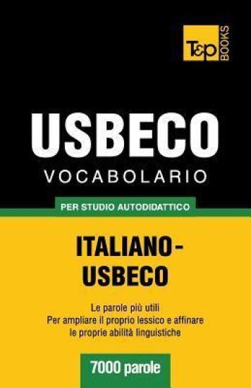 Vocabolario Italiano-Usbeco per studio autodidattico - 7000 parole