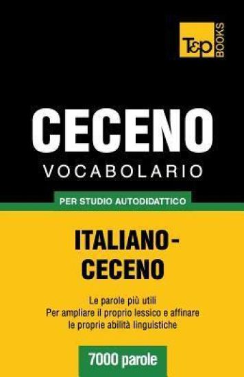 Vocabolario Italiano-Ceceno per studio autodidattico - 7000 parole