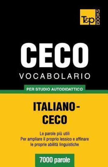 Vocabolario Italiano-Ceco per studio autodidattico - 7000 parole