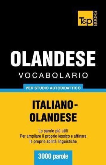 Vocabolario Italiano-Olandese per studio autodidattico - 3000 parole