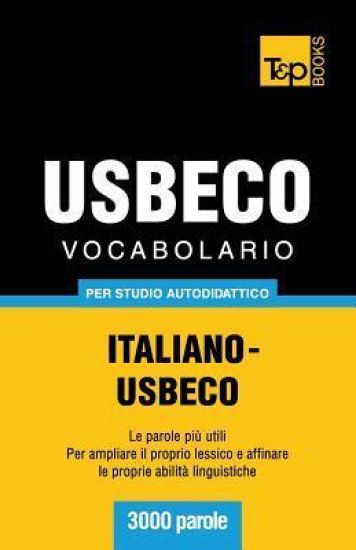 Vocabolario Italiano-Usbeco per studio autodidattico - 3000 parole