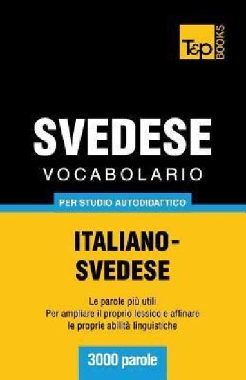 Vocabolario Italiano-Svedese per studio autodidattico - 3000 parole