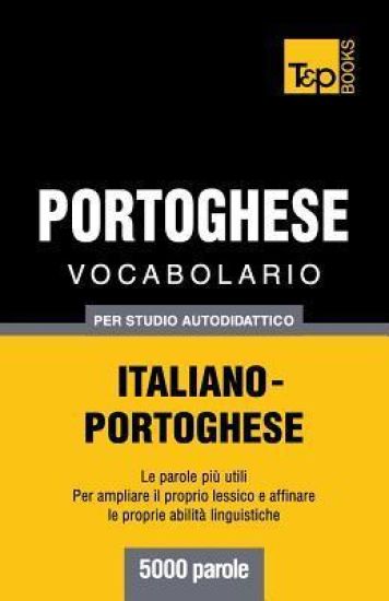 Vocabolario Italiano-Portoghese per studio autodidattico - 5000 parole