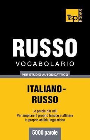 Vocabolario Italiano-Russo per studio autodidattico - 5000 parole