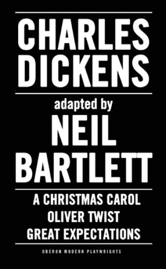 Charles Dickens: Adapted by Neil Bartlett