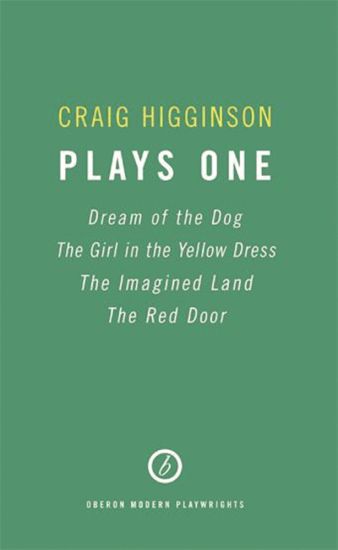 Craig Higginson: Three Plays