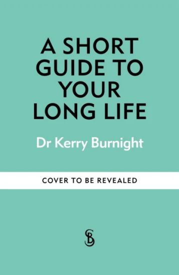 Short Guide to Your Long Life