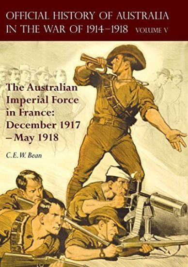 The Official History of Australia in the War of 1914-1918