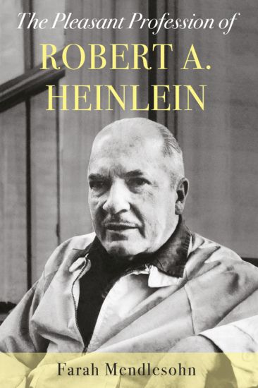 The Pleasant Profession of Robert A. Heinlein
