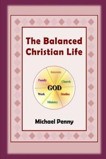 The Balanced Christian Life