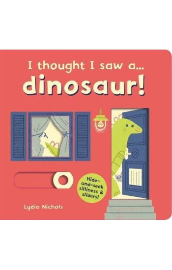 I thought I saw a... dinosaur!