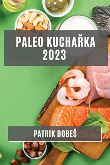 Paleo kucharka 2023