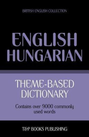Theme-based dictionary British English-Hungarian - 9000 words