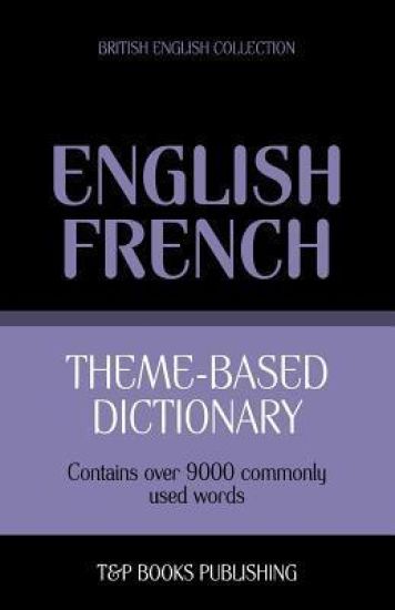 Theme-based dictionary British English-French - 9000 words