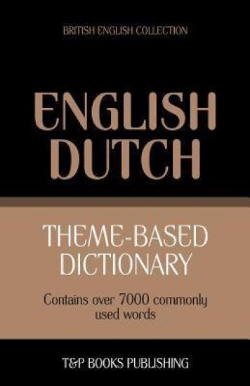 Theme-based dictionary British English-Dutch - 7000 words