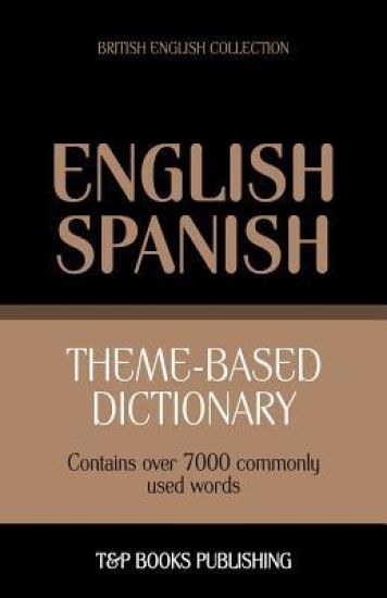 Theme-based dictionary British English-Spanish - 7000 words