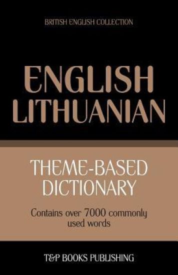 Theme-based dictionary British English-Lithuanian - 7000 words