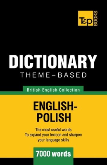 Theme-based dictionary British English-Polish - 7000 words