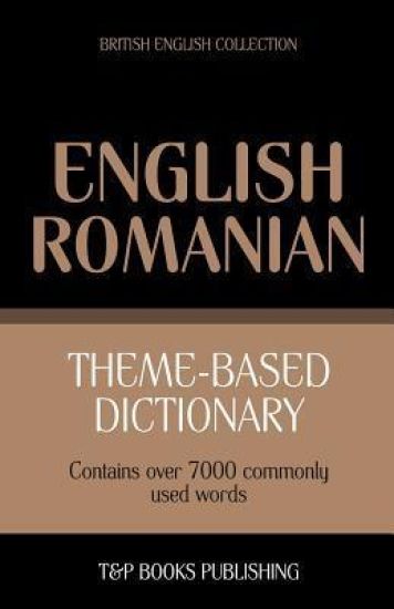 Theme-based dictionary British English-Romanian - 7000 words