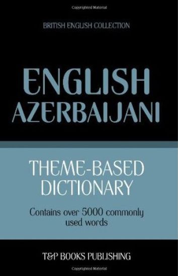 Theme-based dictionary British English-Azerbaijani - 5000 words