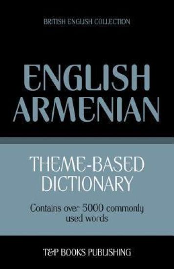 Theme-Based Dictionary British English-Armenian -5000 words