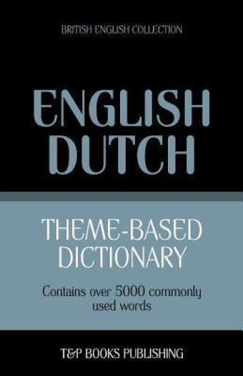 Theme-based dictionary British English-Dutch - 5000 words